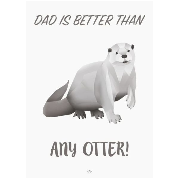 Lykønskningskort - Dad is better than any OTTER