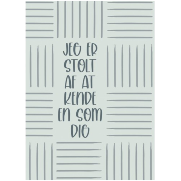 Lykønskningskort - Jeg er stolt af at kende en som dig