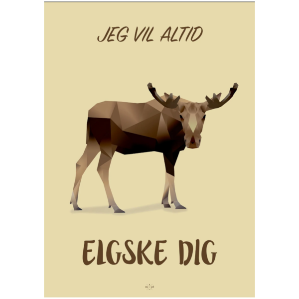 Lykønskningskort - Jeg vil altid ELGSKE dig